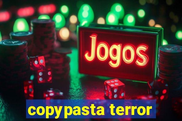 copypasta terror